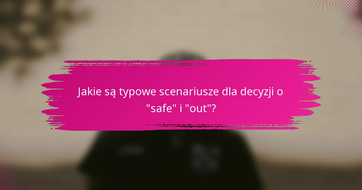 Jakie są typowe scenariusze dla decyzji o 